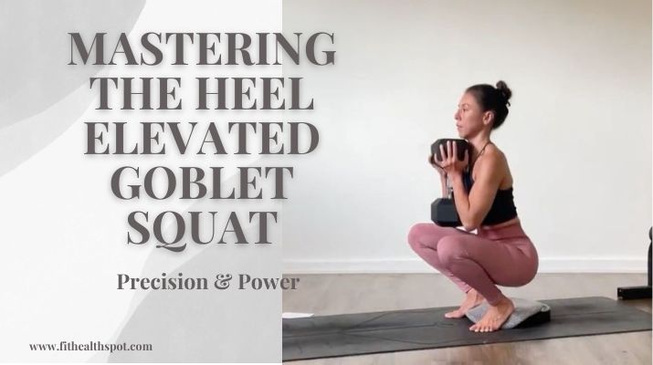 heel elevated goblet squat demonstration