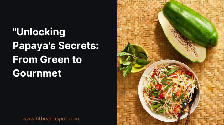 featured image showcasing green papaya and its health benefits